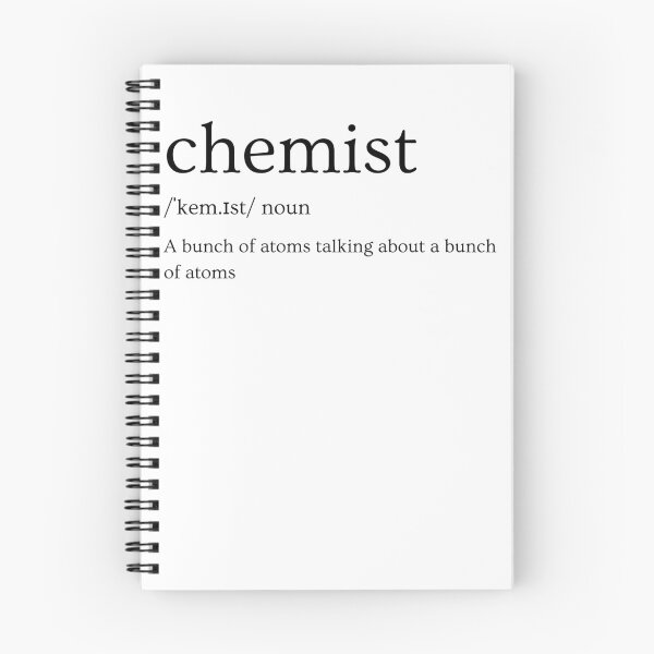Item preview, Definition of Chemist: a bunch of atoms talking about a bunch of atoms, funny chemistry designed and sold by NoetherSym.