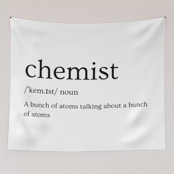 Item preview, Definition of Chemist: a bunch of atoms talking about a bunch of atoms, funny chemistry designed and sold by NoetherSym.