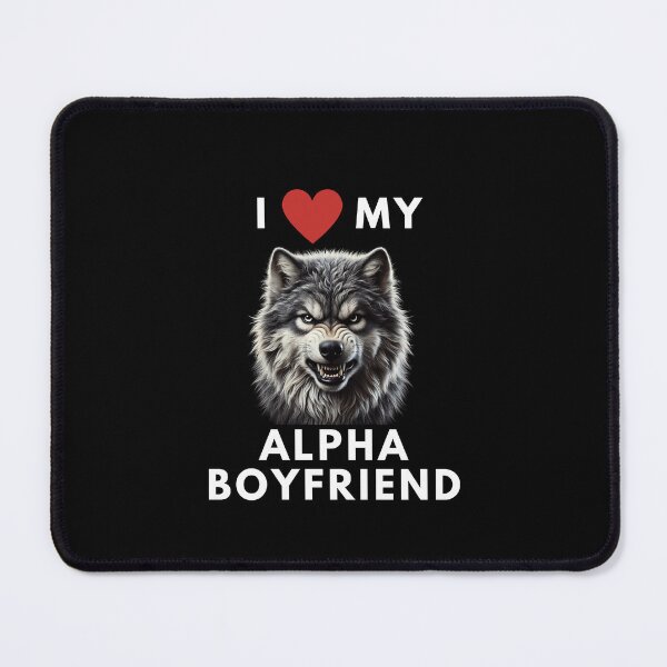 Item preview, I Love My Alpha Boyfriend Wolf Fierce Love Statement designed and sold by Watercolored-Me.
