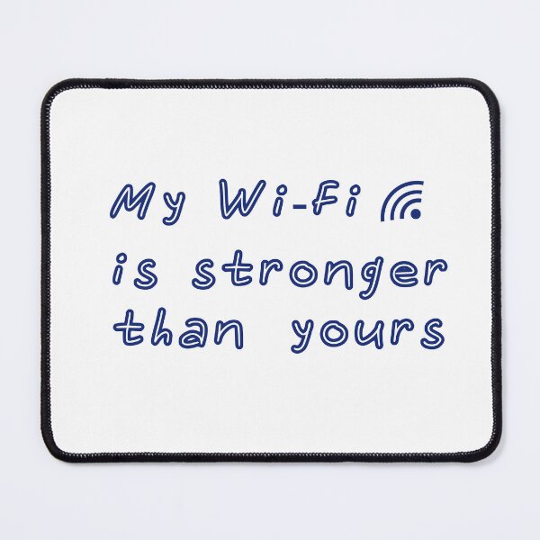 Item preview, My  Wi-Fi  is  stronger than   yours designed and sold by Asiyat.