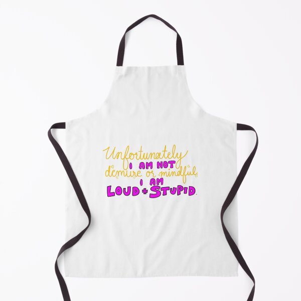 Item preview, Unfortunately I Am Not Demure Or Mindful I Am Loud and Stupid Colorized designed and sold by floraldestiny.