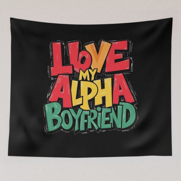 Item preview, I Love My Alpha Boyfriend designed and sold by KrissGraphShop.