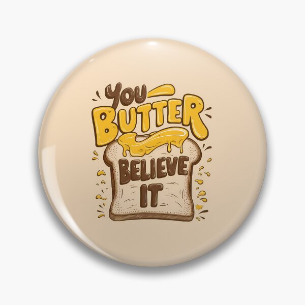 Item preview, You Butter Believe It  designed and sold by TriangleWorld.