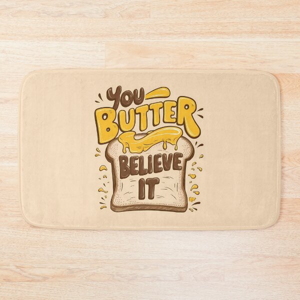 Item preview, You Butter Believe It  designed and sold by TriangleWorld.