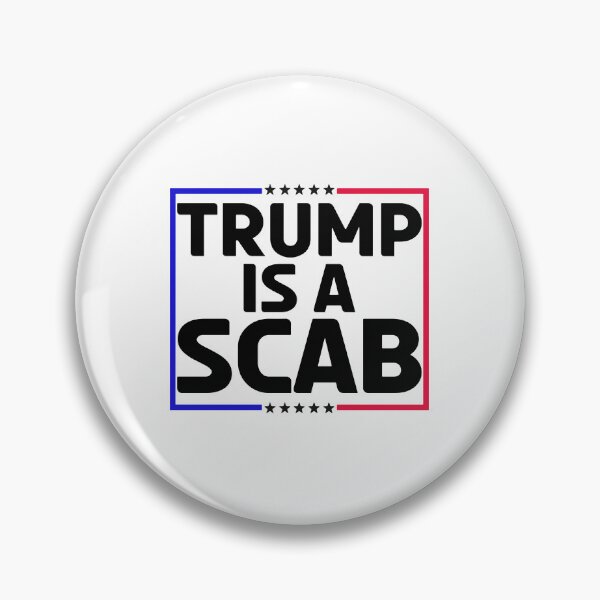 Item preview, Trump Is A Scab designed and sold by Winther-Art.