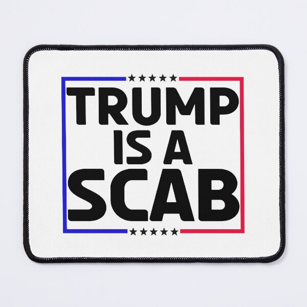Item preview, Trump Is A Scab designed and sold by Winther-Art.