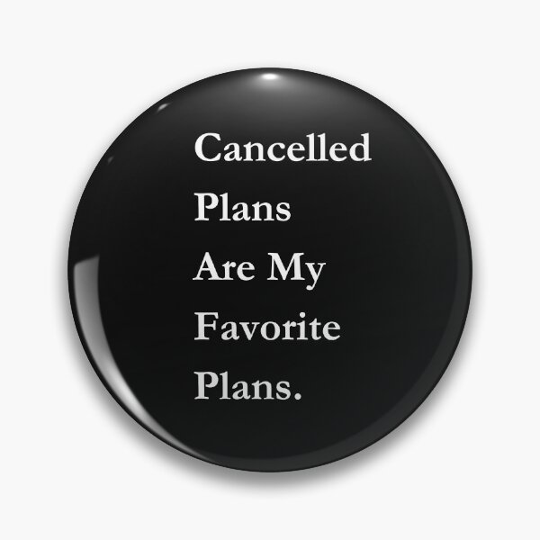 Item preview, Cancelled Plans Are My Favorite Plans Classic Black Tee designed and sold by GeekySexyCool.