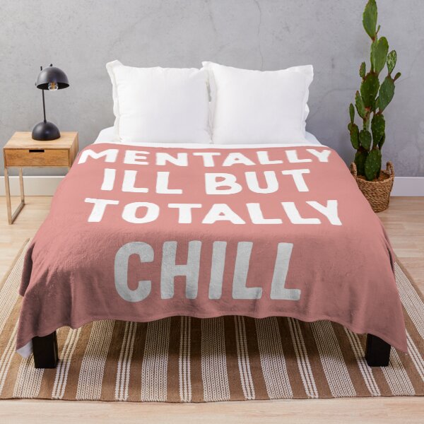 Item preview, Mentally Ill But Totally Chill Funny Sarcastic Quote designed and sold by quarantine81.
