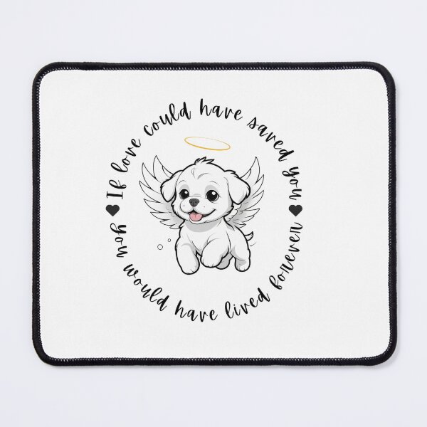 Item preview, If Love Could Have Saved You You Would Have Lived Forever Maltese Dog Memorial designed and sold by FreeStyleTrend.