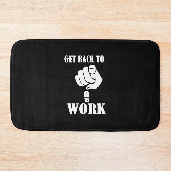 Item preview, Get back to work designed and sold by crazydesigns007.