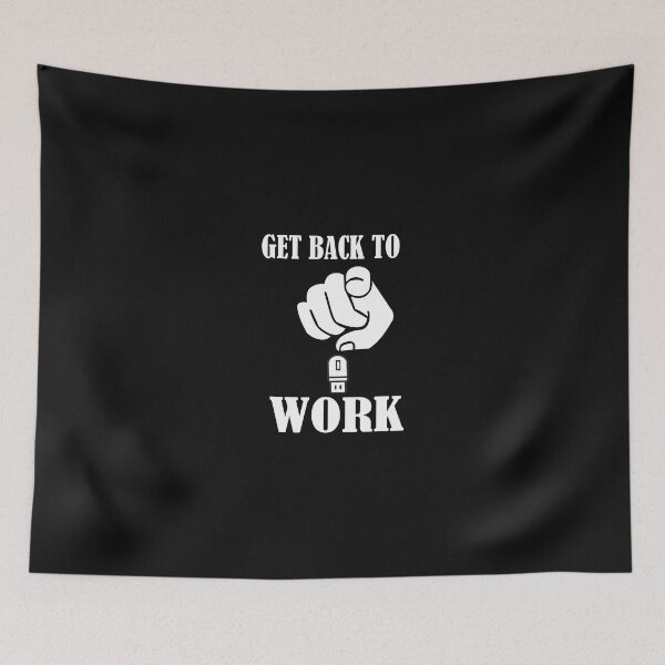 Item preview, Get back to work designed and sold by crazydesigns007.