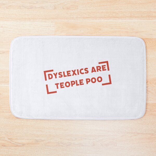 Item preview, Dyslexics Are Teople Poo designed and sold by ClanRaeDesign.