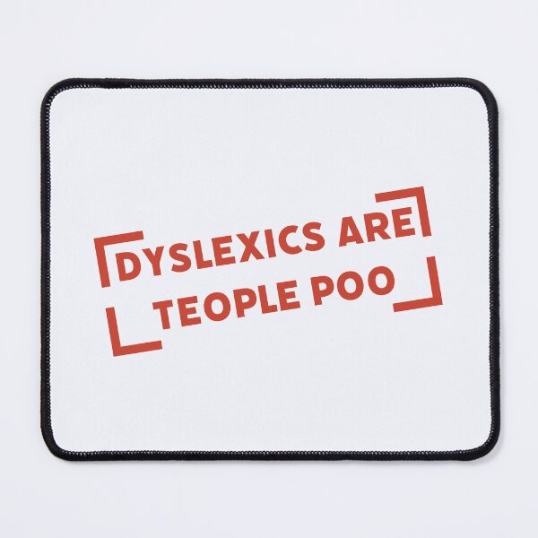 Item preview, Dyslexics Are Teople Poo designed and sold by ClanRaeDesign.