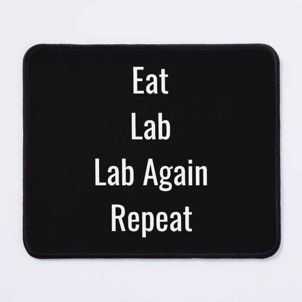 Item preview, Eat, Lab, Lab Again, Repeat designed and sold by BLSalva.