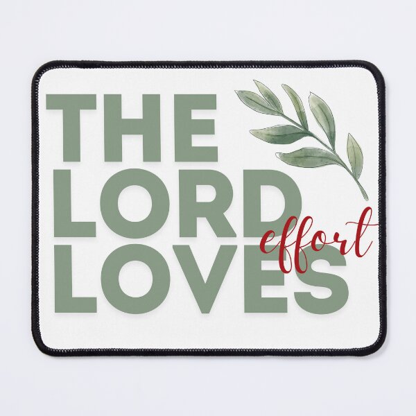 Item preview, The Lord Loves Effort designed and sold by booterbuilt.