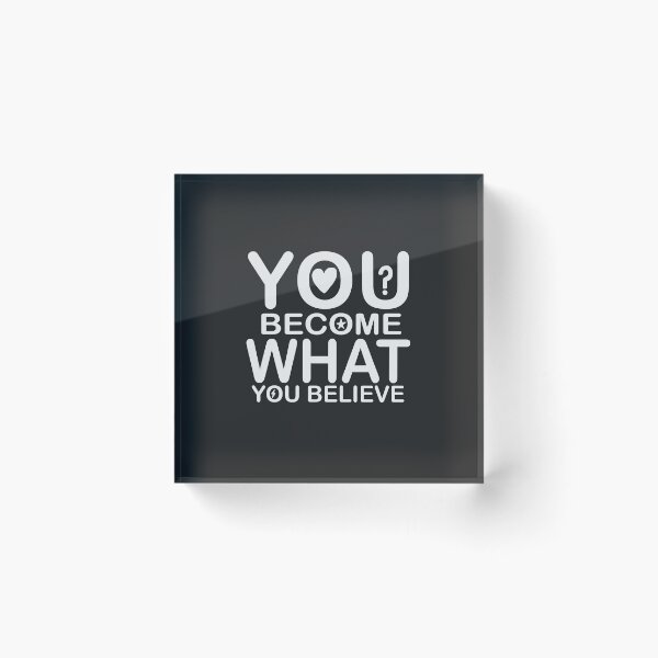 Item preview, YOU BECOME WHAT YOU BELIEVE designed and sold by noor121.