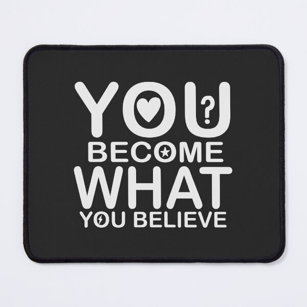 Item preview, YOU BECOME WHAT YOU BELIEVE designed and sold by noor121.