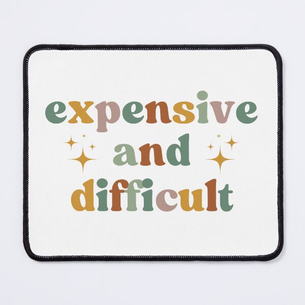 Item preview, Expensive And Difficult, Funny Girlfriend designed and sold by faridman.