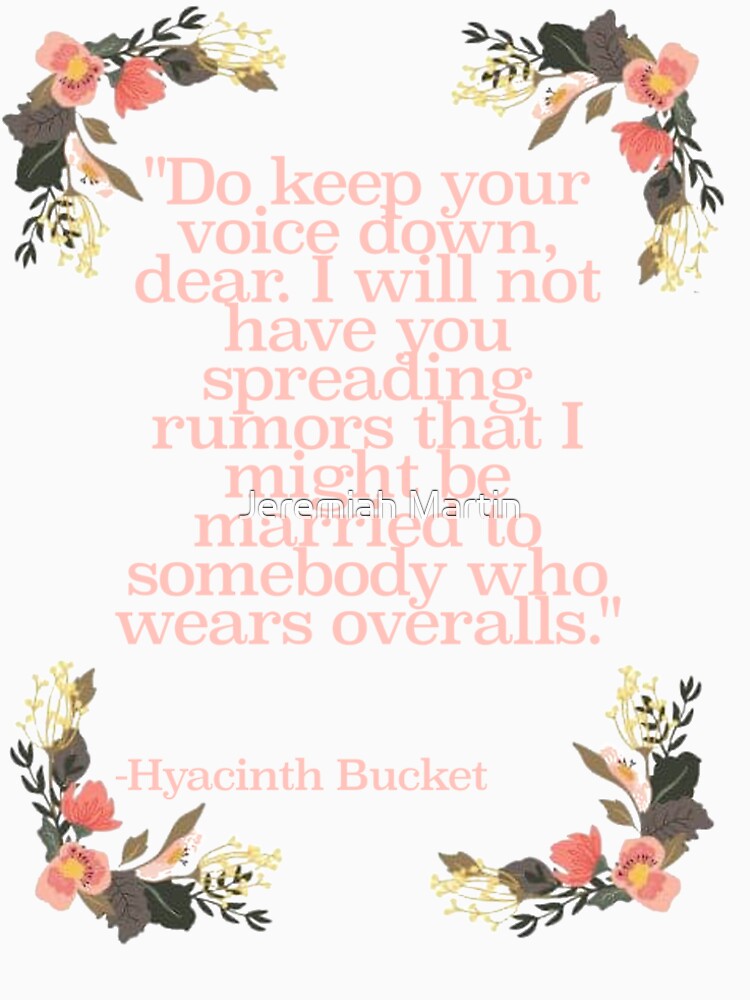 "Hyacinth Bucket Quotes " Tshirt by jeremiahm08 Redbubble