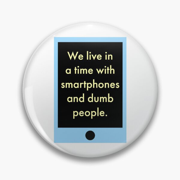 Item preview, Smartphones and dumb people  designed and sold by Rachel the Artist .