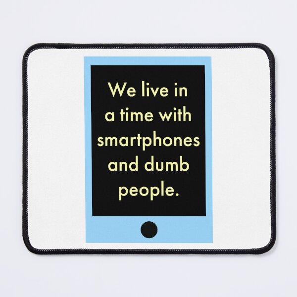 Item preview, Smartphones and dumb people  designed and sold by Rachel the Artist .