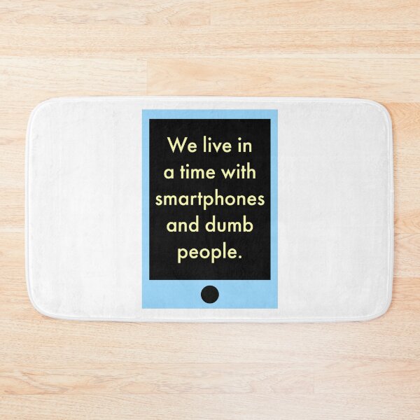 Item preview, Smartphones and dumb people  designed and sold by Rachel the Artist .