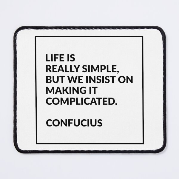 Item preview, Life is really simple, but we insist on making it complicated - Confucius designed and sold by Inspirationmotivation.