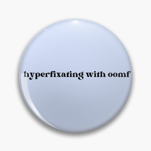 Item preview, hyperfixating with oomf quote designed and sold by cherrytheory.