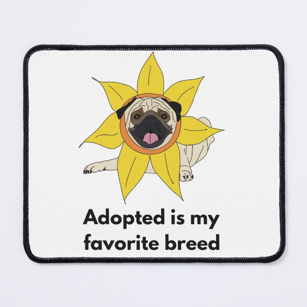 Item preview, Adopted is my favorite breed, cute pug designed and sold by MadSnail-Design.