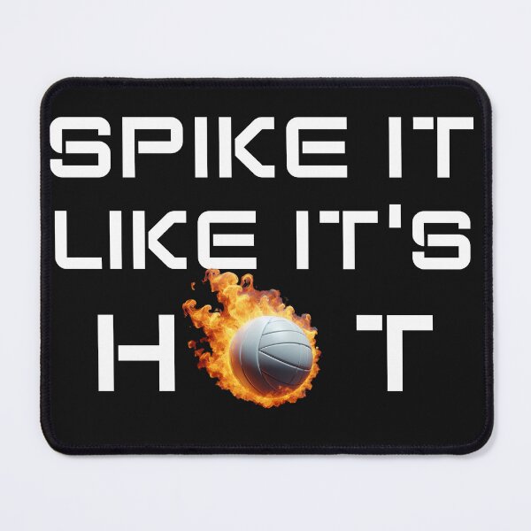 Item preview, Volleyball Spike It Like It’s Hot designed and sold by lmitchem.