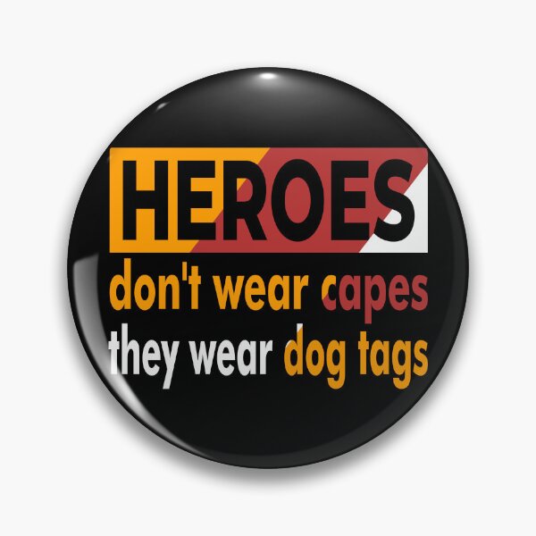 Item preview, Heroes Don't Wear Capes They Wear Dog Tags designed and sold by FridPix.