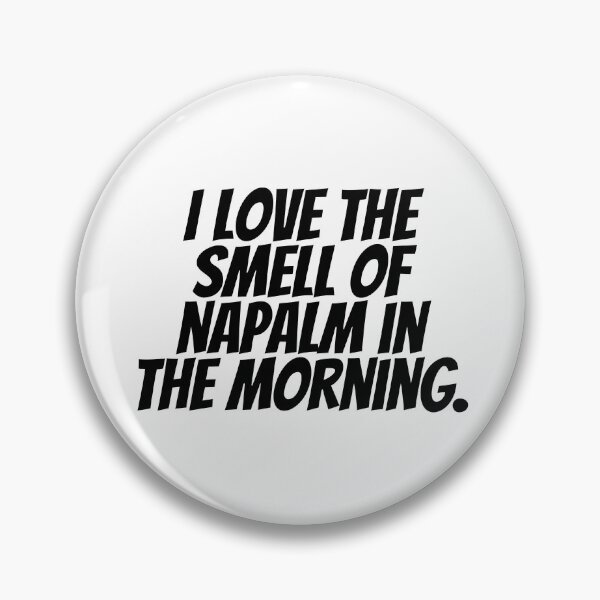 Item preview, I Love The Smell Of Napalm In The Morning.  designed and sold by CharmStudio.