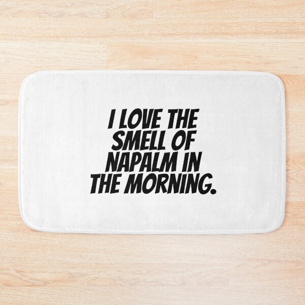 Item preview, I Love The Smell Of Napalm In The Morning.  designed and sold by CharmStudio.