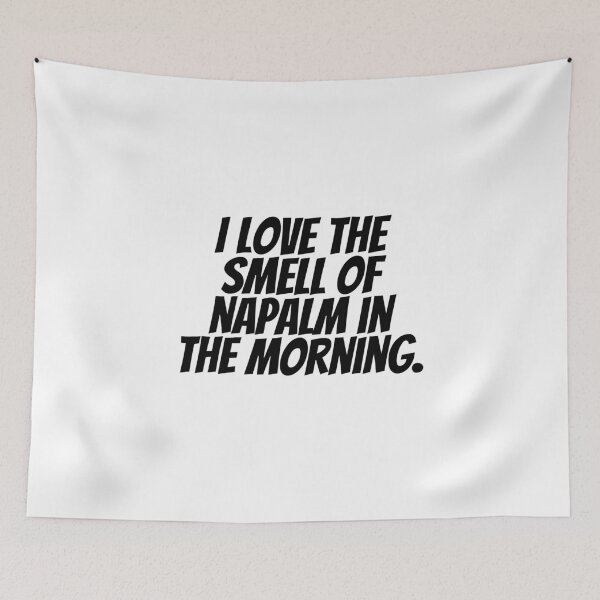 Item preview, I Love The Smell Of Napalm In The Morning.  designed and sold by CharmStudio.