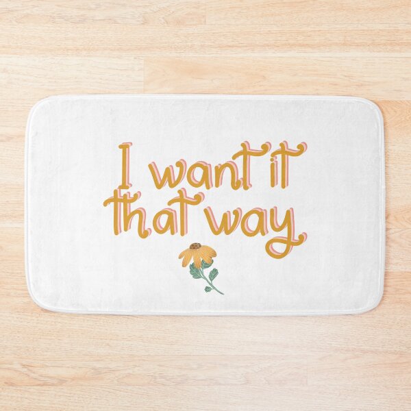 Item preview, I want it that way designed and sold by pinkyfish1010.