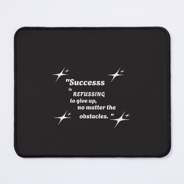 Item preview, "Success is refusing to give up, no matter the obstacles." designed and sold by IanaldoDrip.