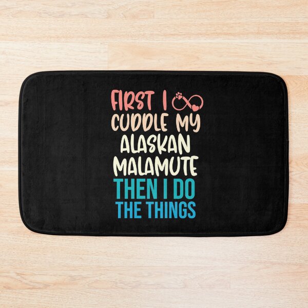 Item preview, First I Cuddle My Alaskan Malamute Then I Do Things - Alaskan Malamute Owner designed and sold by TheAnimalZ00.