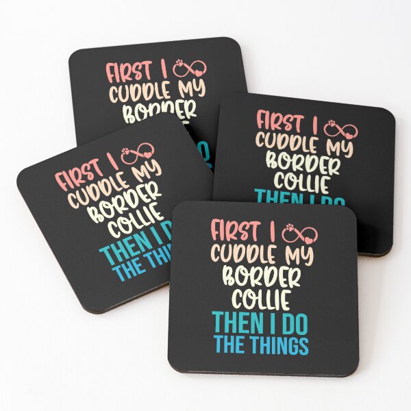 Item preview, First I Cuddle My Border Collie Then I Do Things - Border Collie Owner designed and sold by TheAnimalZ00.