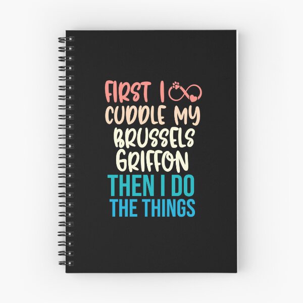 Item preview, First I Cuddle My Brussels Griffon Then I Do Things - Brussels Griffon Owner designed and sold by TheAnimalZ00.
