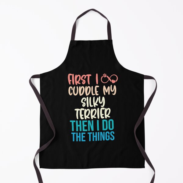 Item preview, First I Cuddle My Silky Terrier Then I Do Things - Silky Terrier Owner designed and sold by TheAnimalZ00.