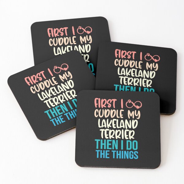 Item preview, First I Cuddle My Lakeland Terrier Then I Do Things - Lakeland Terrier Owner designed and sold by TheAnimalZ00.