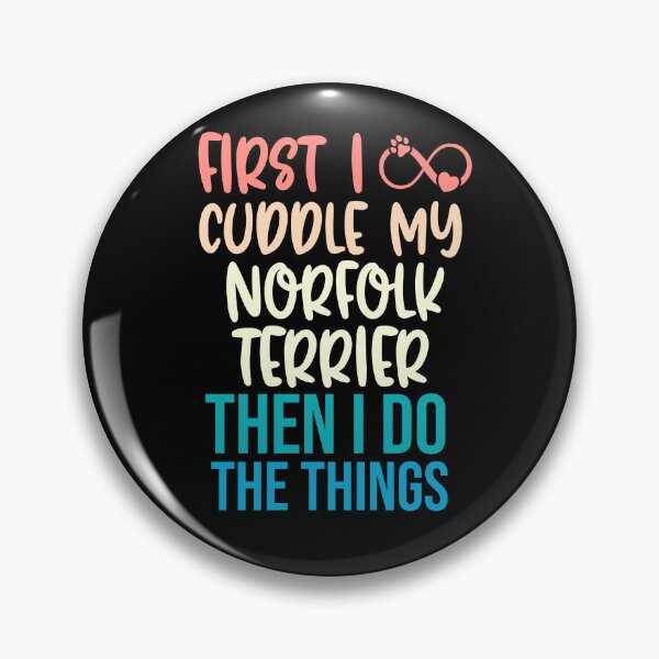 Item preview, First I Cuddle My Norfolk Terrier Then I Do Things - Norfolk Terrier Owner designed and sold by TheAnimalZ00.