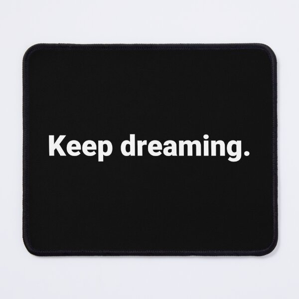 Item preview, Keep dreaming. designed and sold by Text-based T-Shirts and Gifts.
