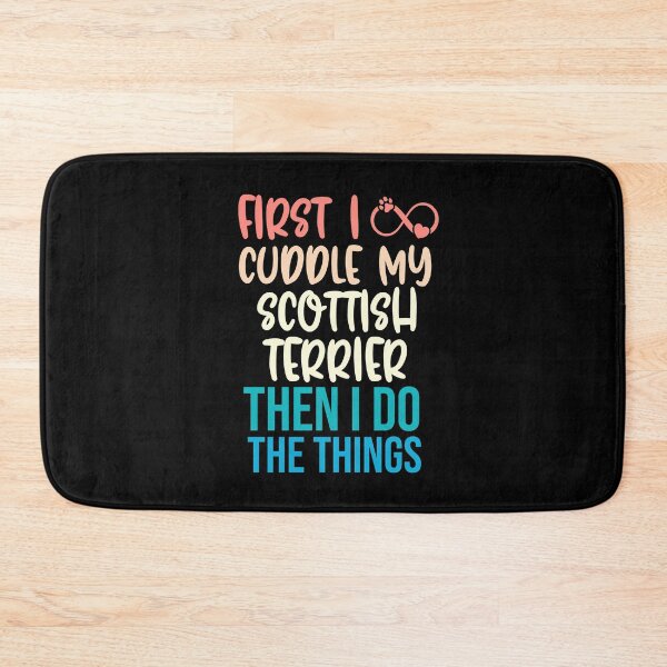 Item preview, First I Cuddle My Scottish Terrier Then I Do Things - Scottish Terrier Owner designed and sold by TheAnimalZ00.