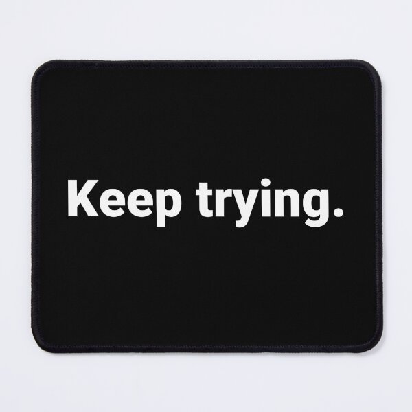 Item preview, Keep trying. designed and sold by Text-based T-Shirts and Gifts.