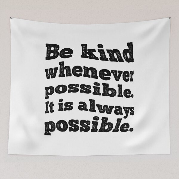 Item preview, Be kind whenever possible. It is always possible. Kind word from Dalai Lama. designed and sold by Truth Pixel.