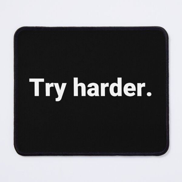 Item preview, Try harder. designed and sold by Text-based T-Shirts and Gifts.