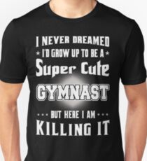 Super Cute Gymnast - Gymnast Lover Funny Gifts Unisex T-Shirt