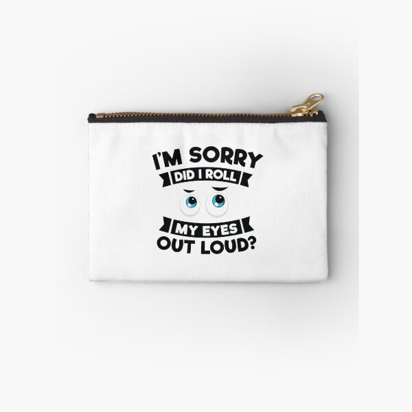 Item preview, I'm Sorry Did I Roll My Eyes Out Loud Funny Sarcasm Shirt designed and sold by allsortsmarket.