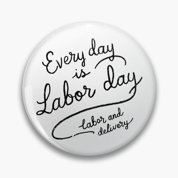 Item preview, Every Day is Labor Day - Funny Labor and Delivery Nurse Design designed and sold by HahaHandlesHub.